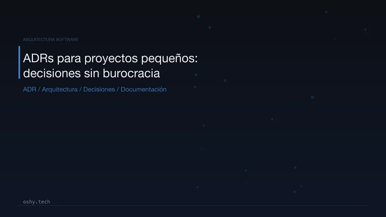 Cover for ADRs para proyectos pequeños: cómo documentar decisiones técnicas sin burocracia