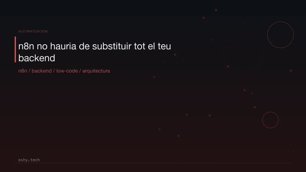 Cover for n8n no hauria de substituir tot el teu backend