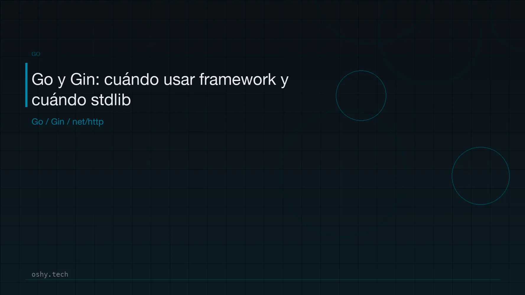Cover for Go y Gin: cuándo usar un framework y cuándo quedarte con la librería estándar