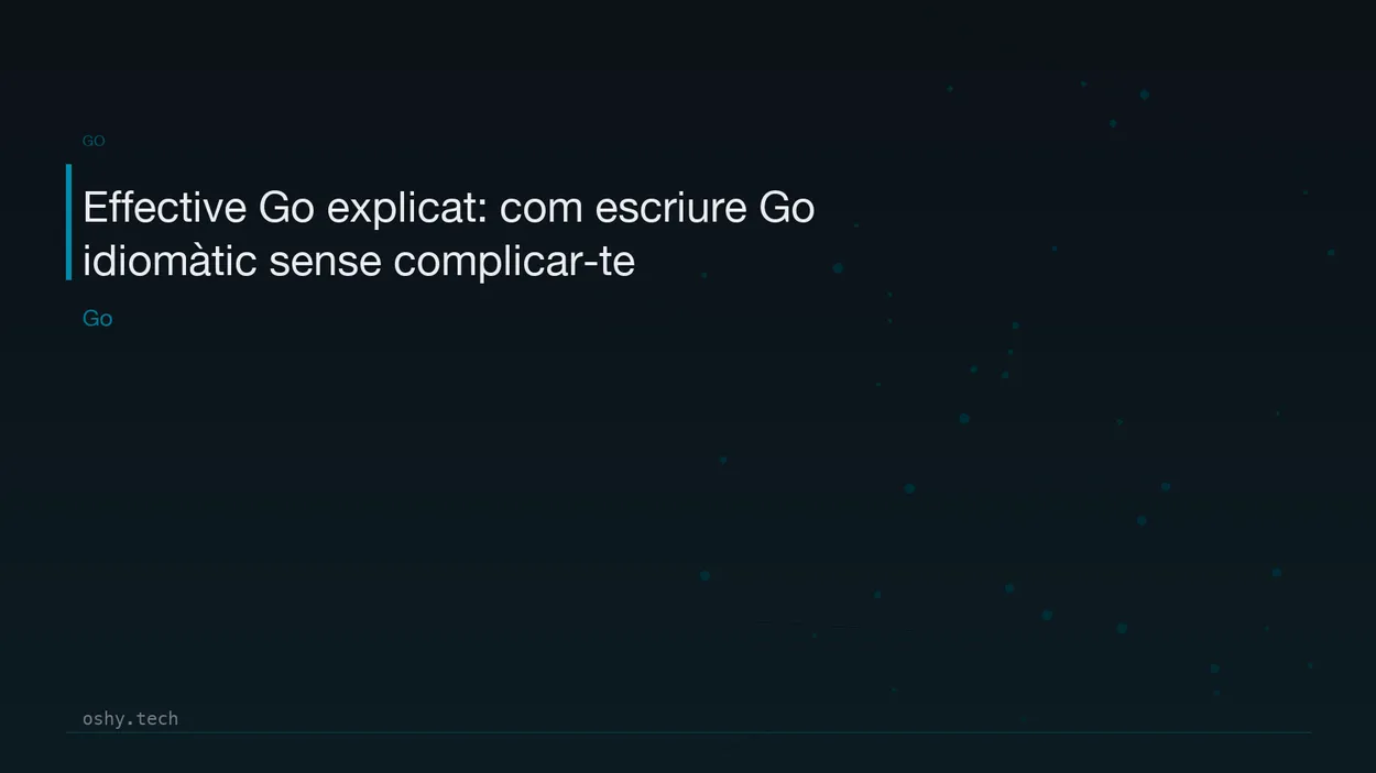 Cover for Effective Go explicat: com escriure Go idiomàtic sense complicar-te