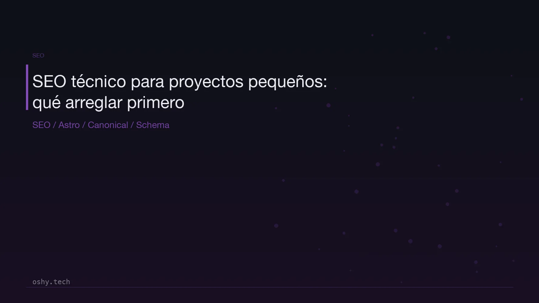 Cover for SEO técnico para proyectos pequeños: qué arreglar antes de escribir 100 artículos