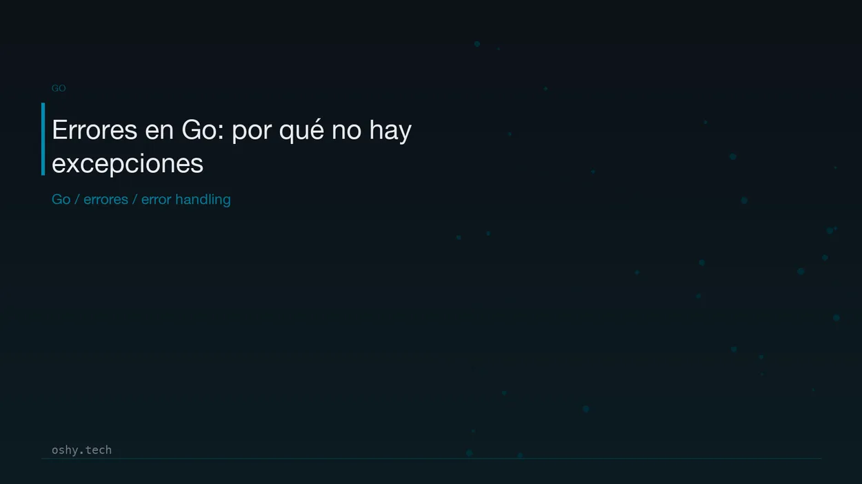 Cover for Errores en Go: por qué no hay excepciones y cómo escribir código claro