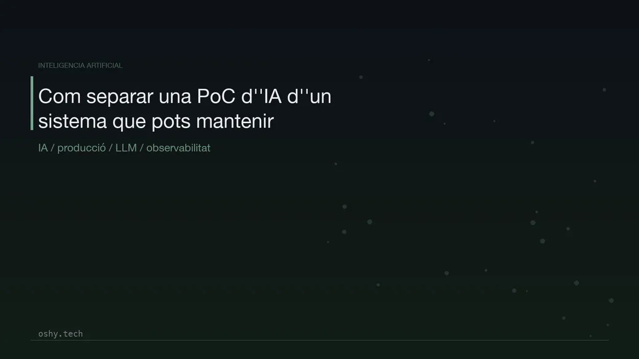 Cover for Com separar una PoC d'IA d'un sistema que pots mantenir