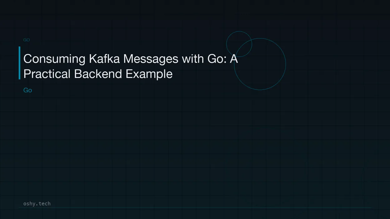 Cover for Consuming Kafka Messages with Go: A Practical Backend Example