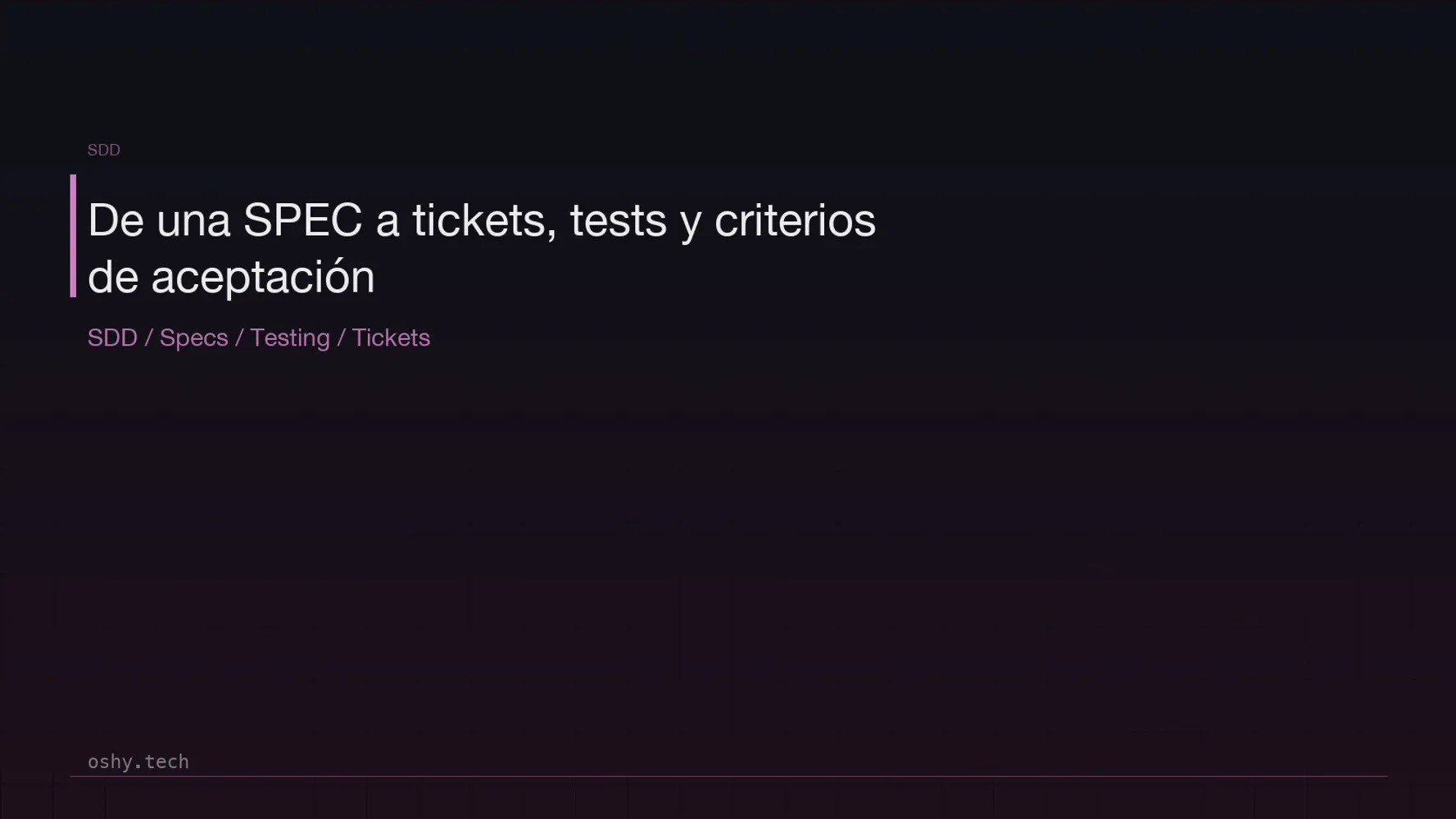 Cover for De una SPEC a tickets, tests y criterios de aceptación: flujo real de SDD