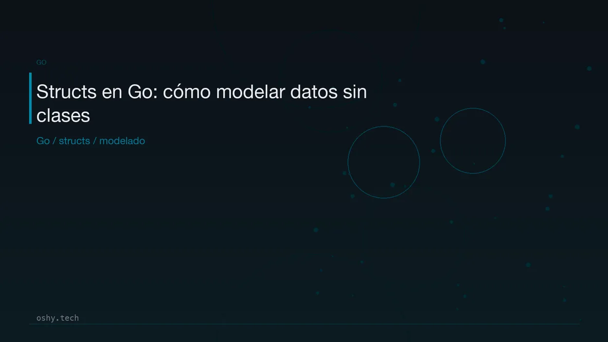 Cover for Structs en Go: cómo modelar datos sin clases tradicionales
