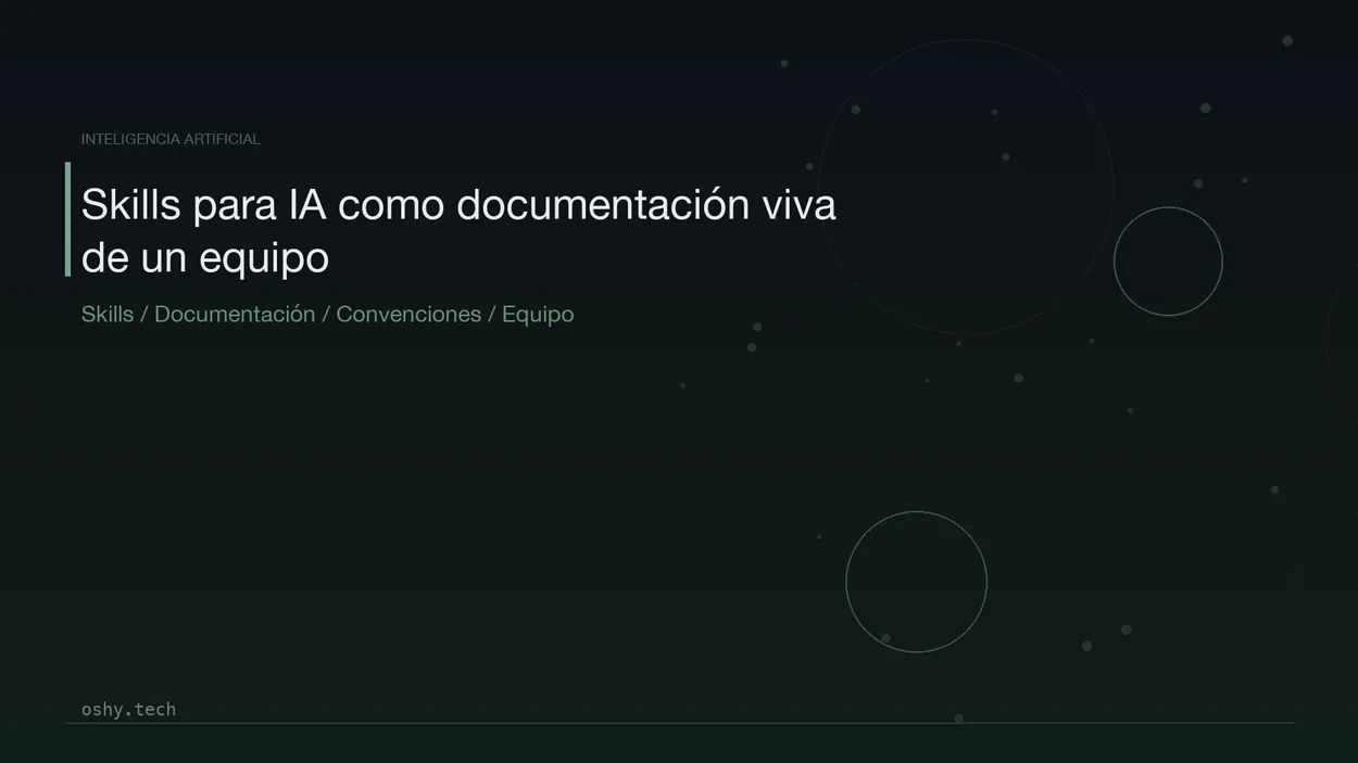 Cover for Skills para IA como documentación viva de un equipo de desarrollo