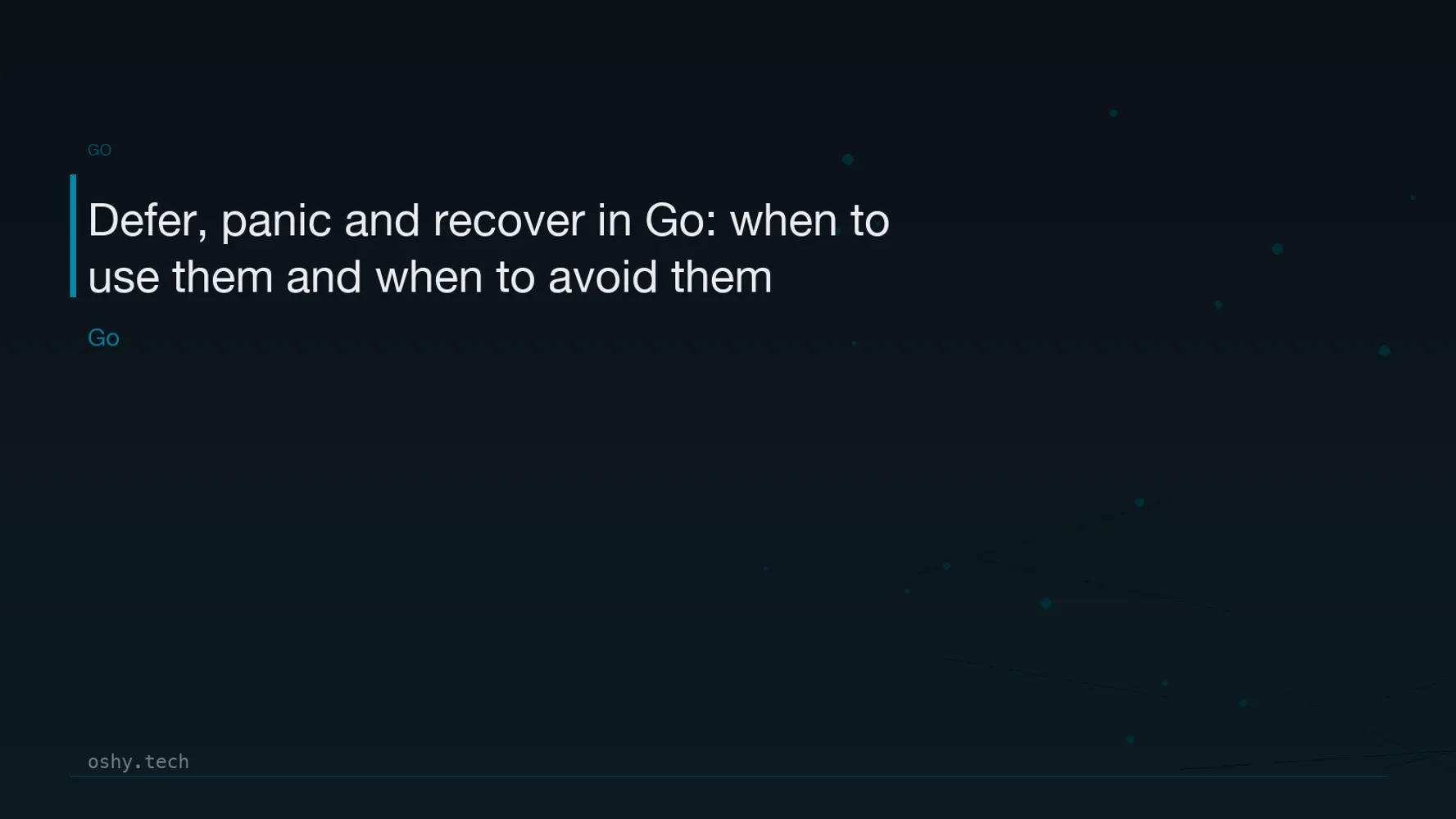 Cover for Defer, panic and recover in Go: when to use them and when to avoid them