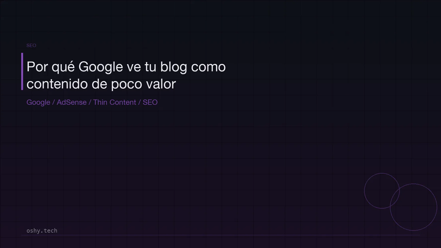 Cover for Por qué Google puede ver tu blog técnico como contenido de poco valor aunque los artículos sean buenos