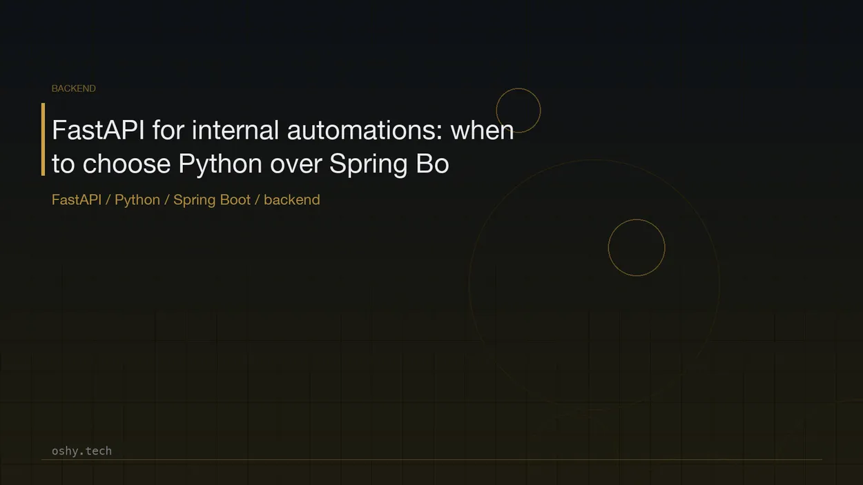 Cover for FastAPI for internal automations: when to choose Python over Spring Boot