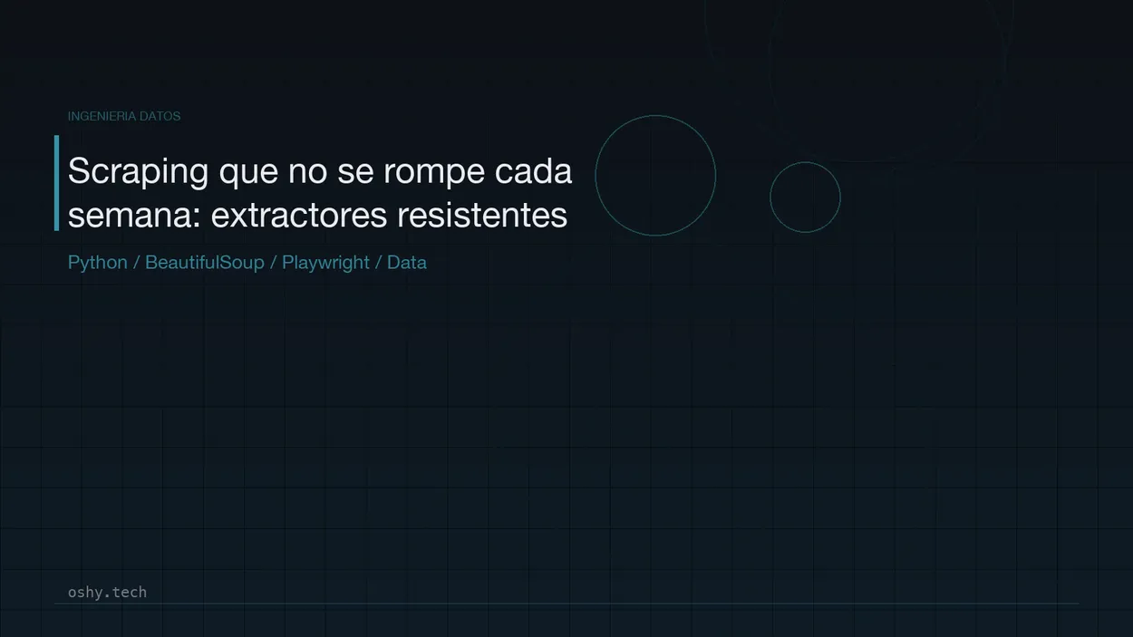 Cover for Scraping que no se rompe cada semana: cómo diseñar extractores más resistentes